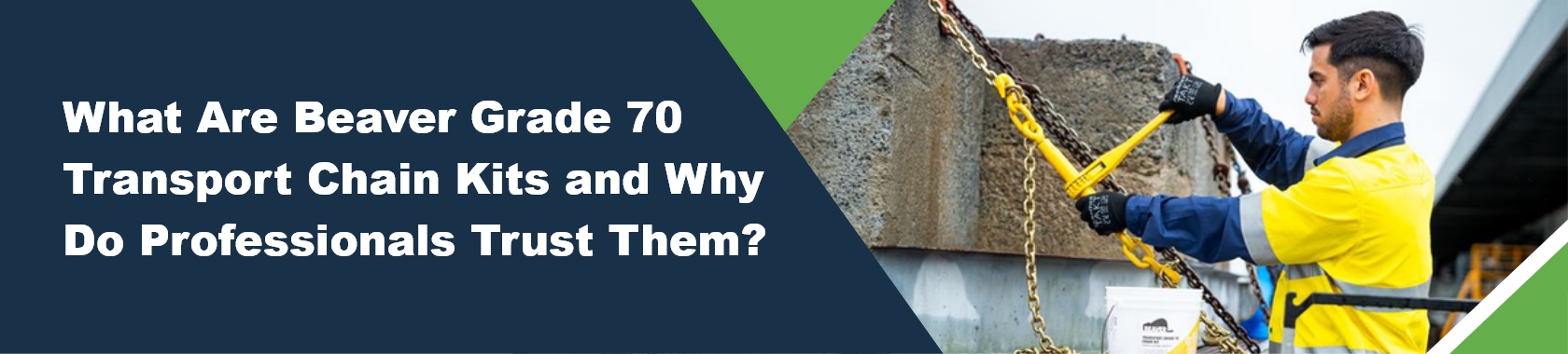 What Are Beaver Grade 70 Transport Chain Kits and Why Do Professionals Trust Them?